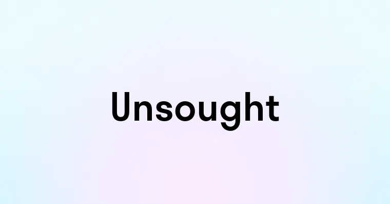 Unsought