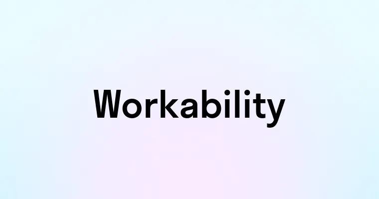 Workability