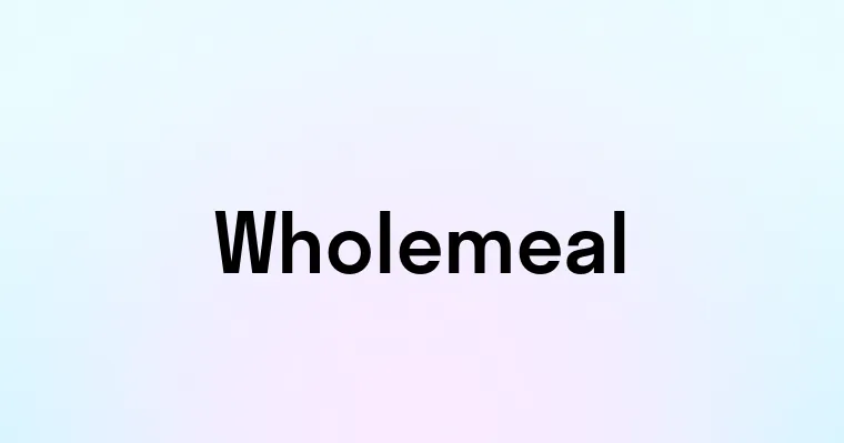 Wholemeal