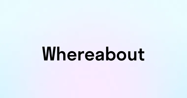 Whereabout