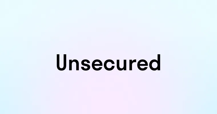 Unsecured