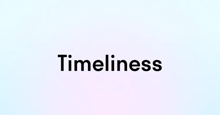 Timeliness