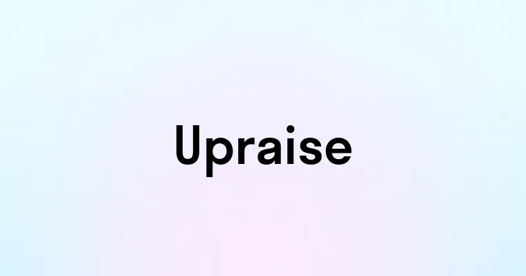 Upraise