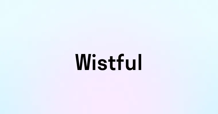 Wistful