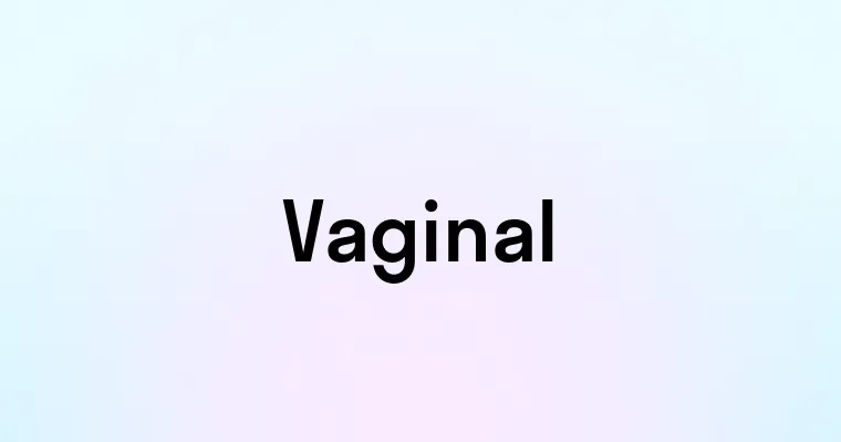 Vaginal