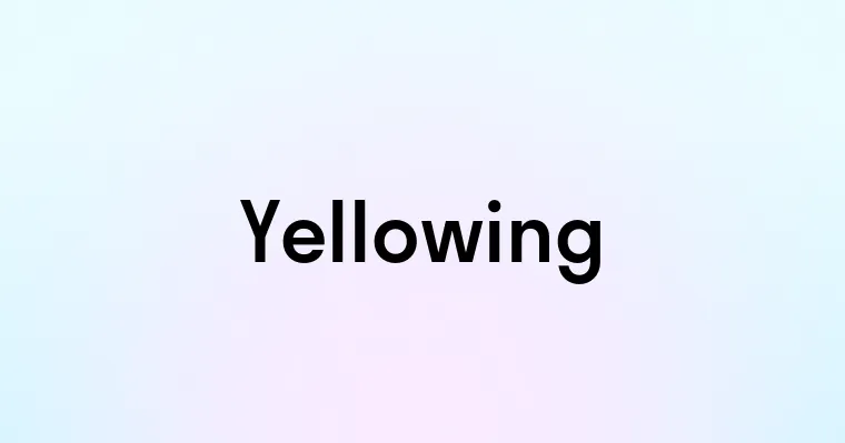 Yellowing