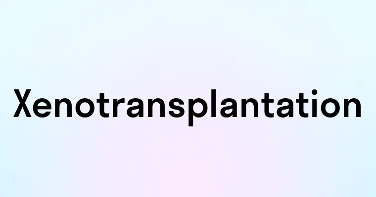 Xenotransplantation