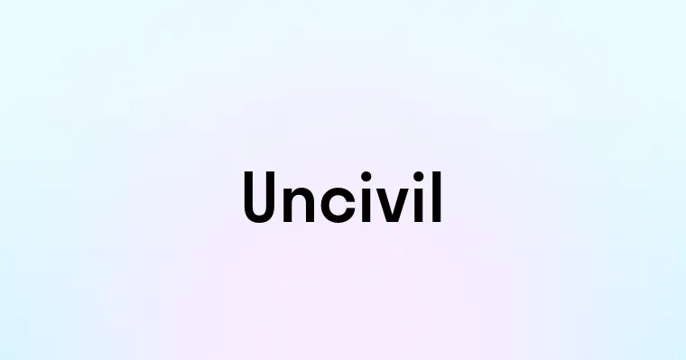 Uncivil