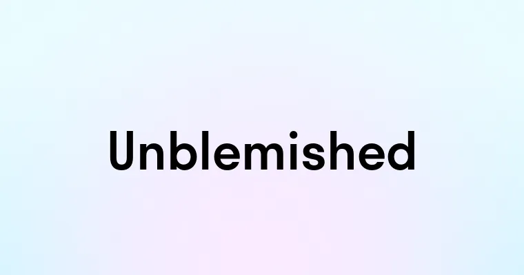 Unblemished