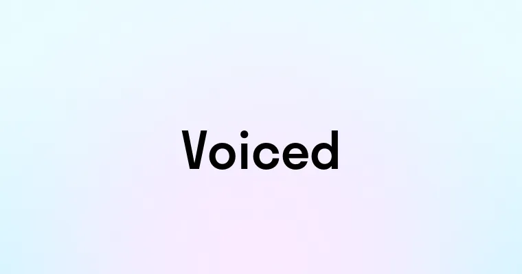 Voiced