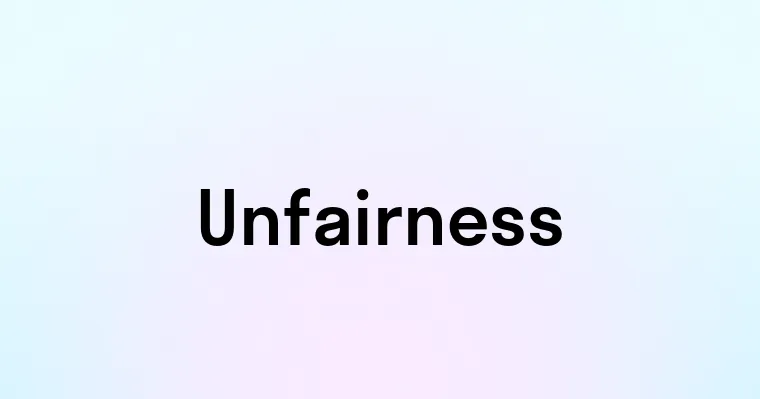 Unfairness