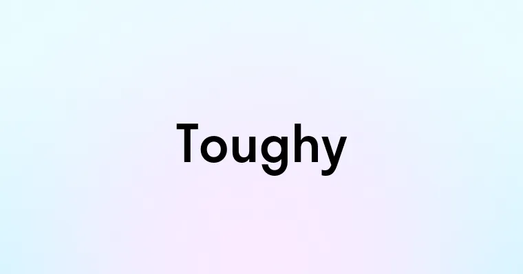 Toughy