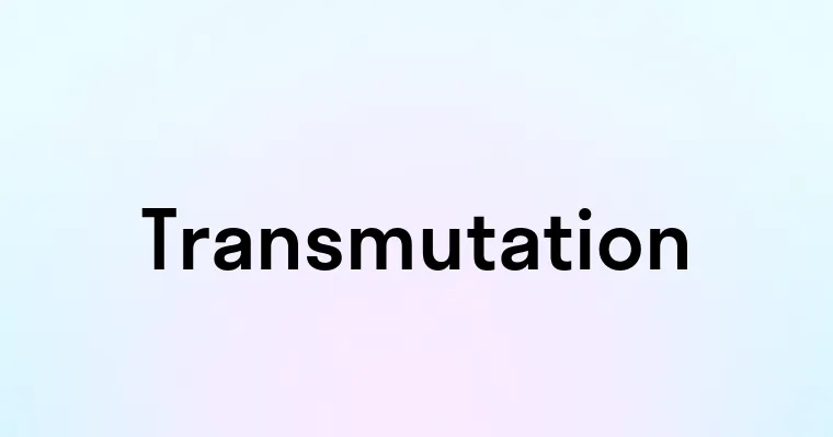 Transmutation