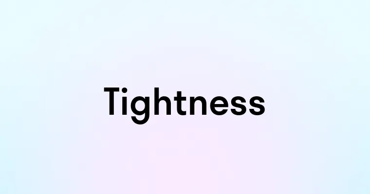 Tightness