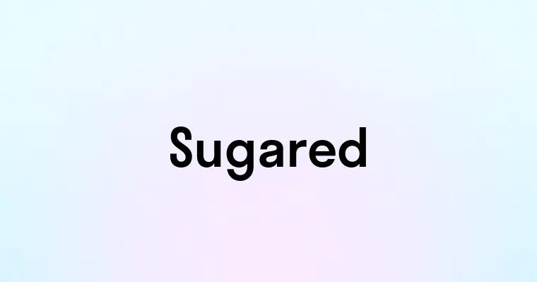 Sugared