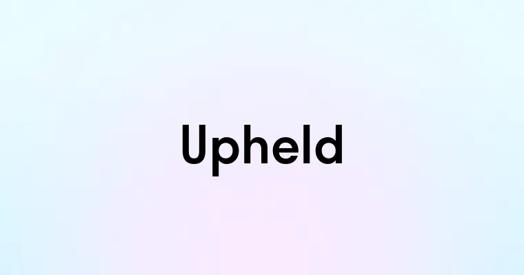 Upheld