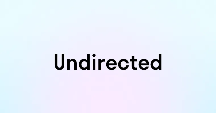 Undirected