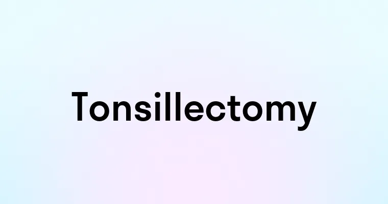 Tonsillectomy