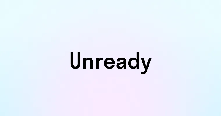 Unready