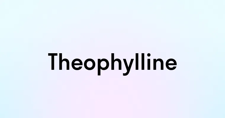 Theophylline