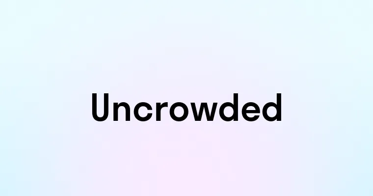 Uncrowded