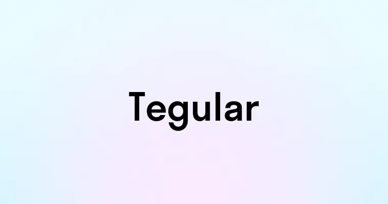 Tegular