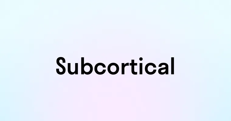 Subcortical