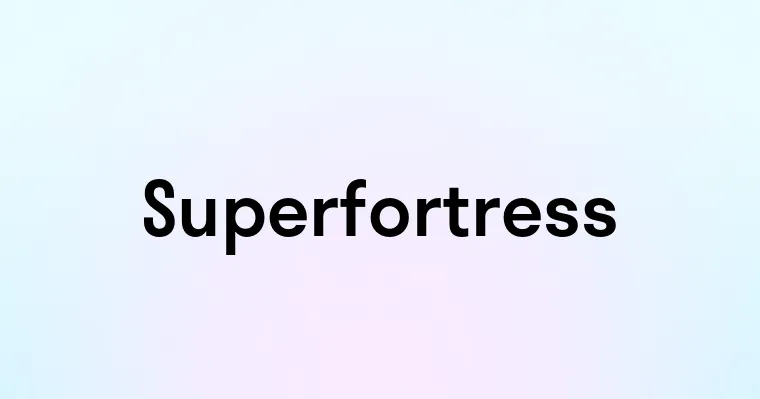 Superfortress