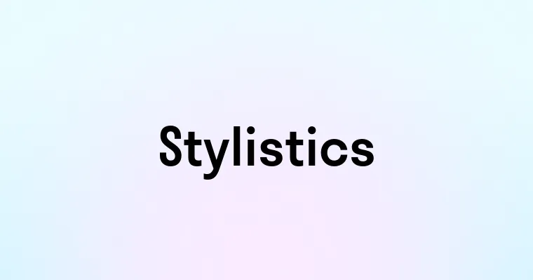 Stylistics