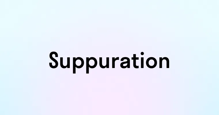 Suppuration