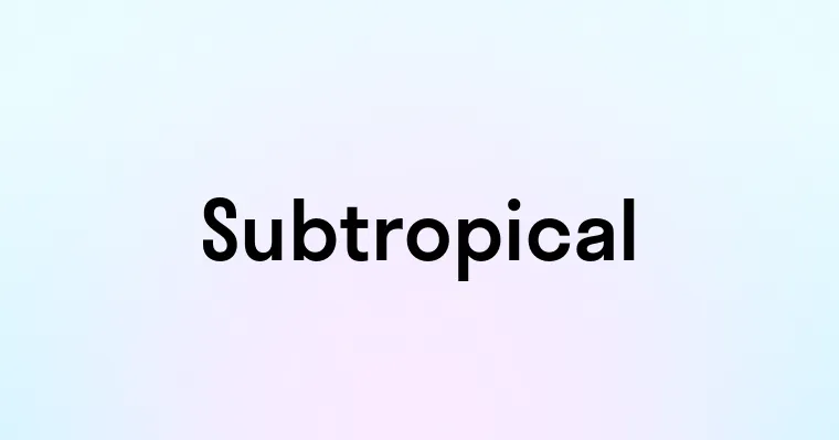 Subtropical