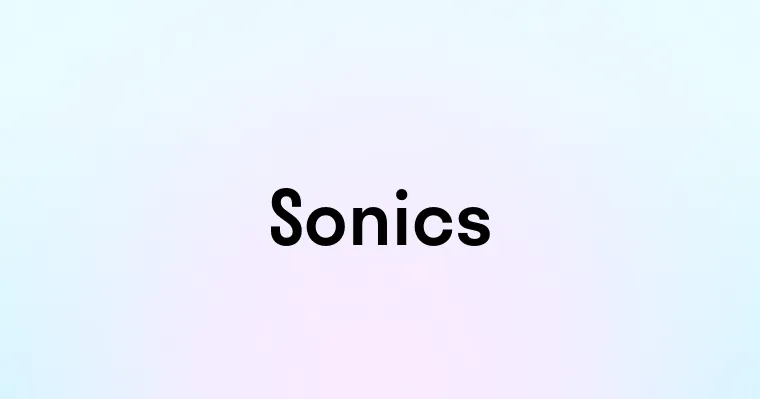 Sonics