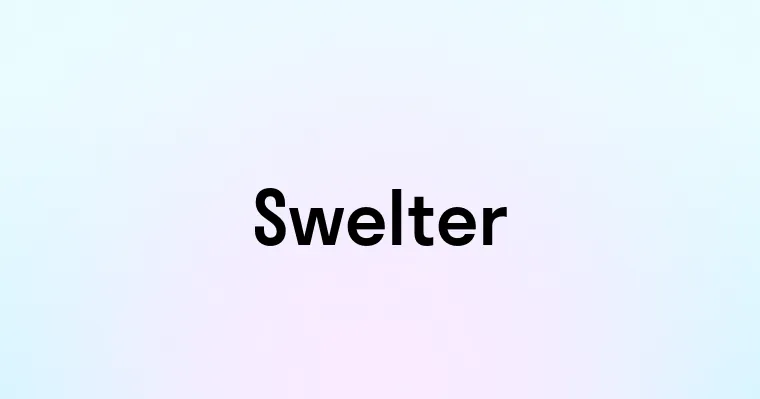 Swelter