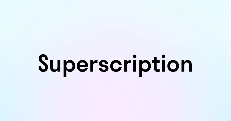 Superscription