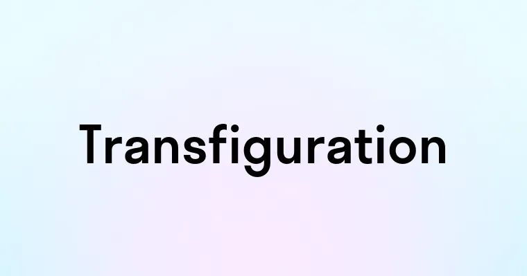 Transfiguration