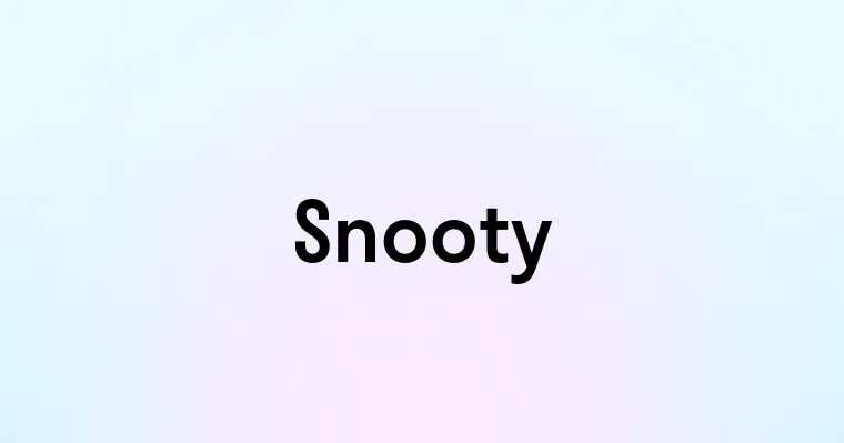 Snooty