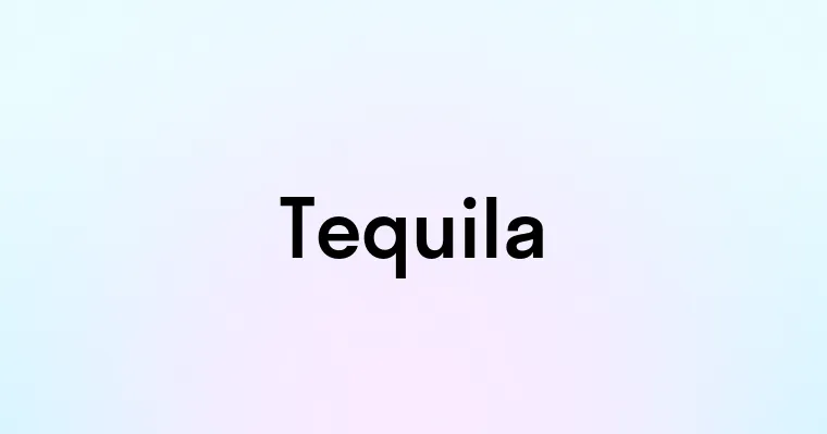 Tequila