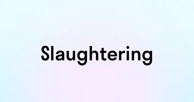 Slaughtering