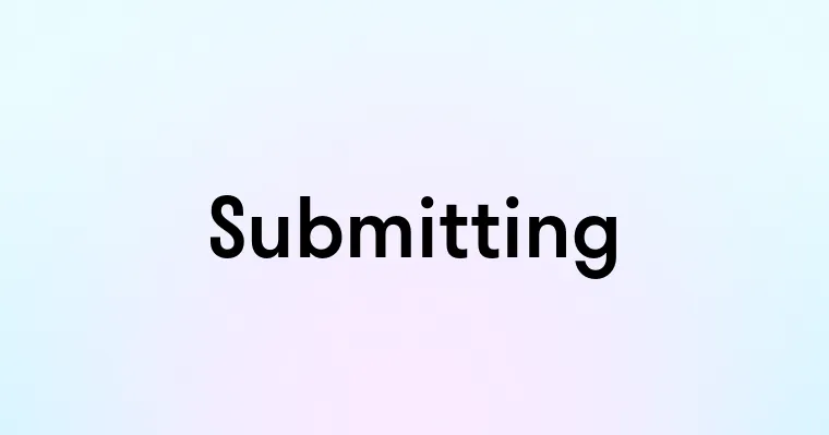 Submitting