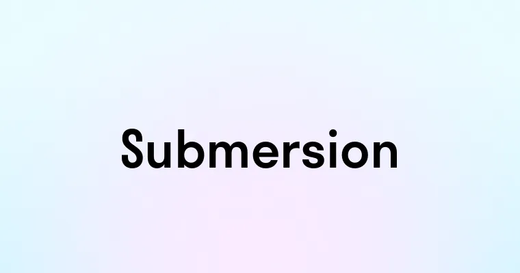 Submersion