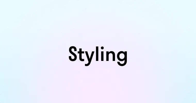 Styling