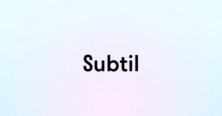 Subtil