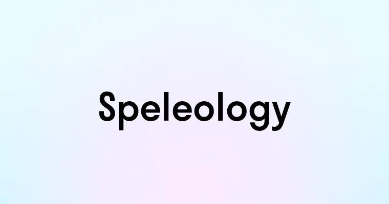 Speleology