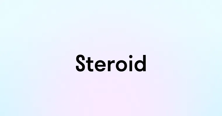 Steroid