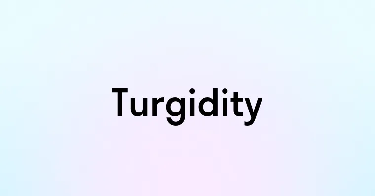 Turgidity