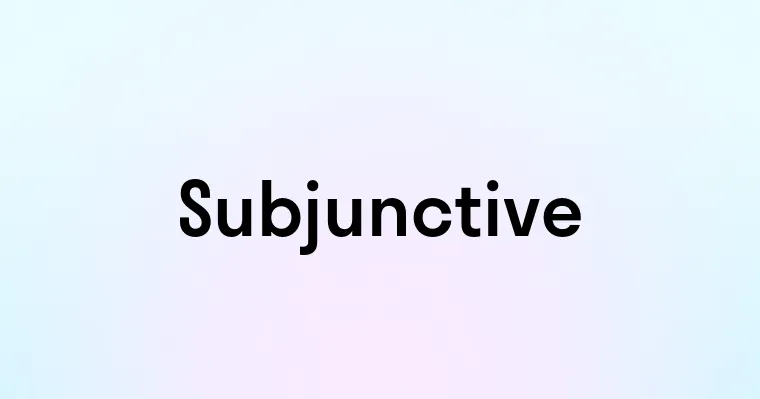 Subjunctive