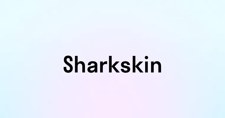 Sharkskin