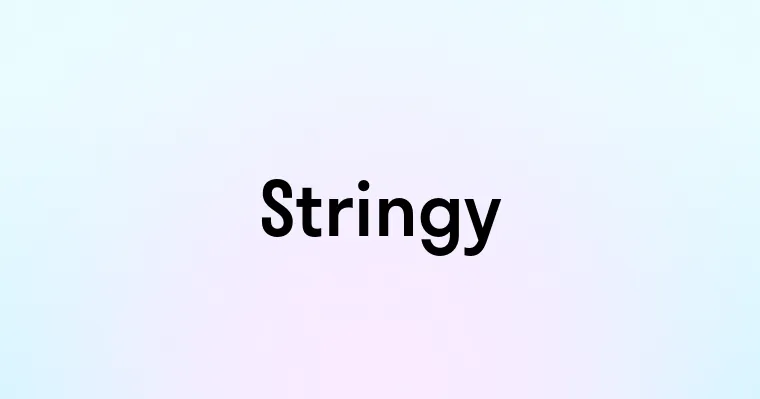 Stringy