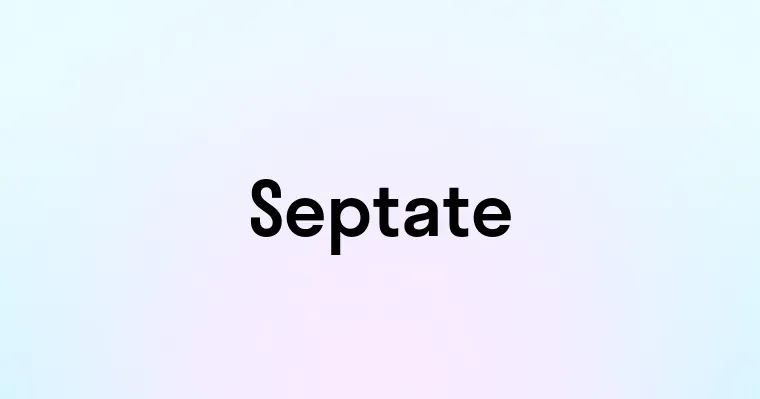 Septate