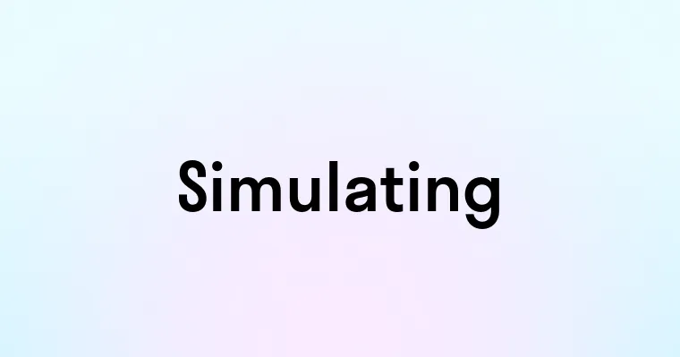 Simulating Synonym Simulating — перевод, транскрипция, произношение и примеры